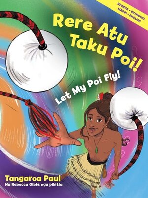 cover image of Rere Atu Taku Poi! Let My Poi Fly!